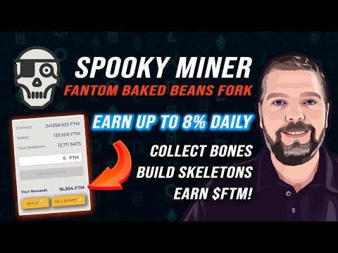 Spooky Miner | Stake FTM Earn Up to 8% Daily | Baked Beans Fork